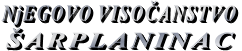 NjEGOVO VISOČANSTVO ŠARPLANINAC